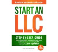 Start an LLC: Step-by-Step Guide to Form a Limited Liability Company, Protect Yo