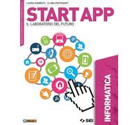 Start app. Il laboratorio del futuro. Informatica. Per la Scuola media. Con ebook. Con espansione online