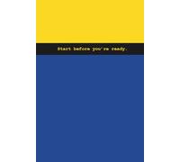 Start Before You’re Ready | Motivational Lined Notebook with Color Block Cover | Modern Minimal Journal for Goals, Notes & Personal Growth