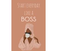 Start Everyday Like a Boss: Empowering Aesthetic Journal For Daily Motivation | 101 Lined Pages For Notes , Planning And Affirmations