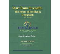 Start from Strength: The Roots of Resilience 9th Grade