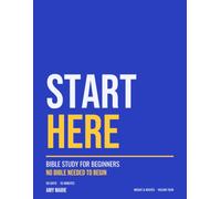 Start Here: Bible Study for Beginners: A 90-Day Guided Journal. Every Scripture Passage Printed on the Page, No Bible Needed to Begin.
