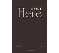 Start Here Notebook: A Minimalist Lined Journal for Notes, Ideas, Journaling, Writing, Planning, Productivity & Meaningful Gifts - Brown Cover