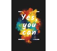 Start in Color: Yes, you can! Positive thoughts, big plans, multicolored energy.