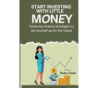 Start Investing With Little Money: Smart Investment Strategies for Beginners with Limited Funds|You can easily become a millionaire by investing just $5 & above per month or week|financial Strategies
