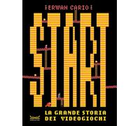 Start La grande storia dei videogiochi [Paperback] [Nov 01, 2024] Cario, Erwan