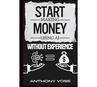 Start Making Money Using AI Without Experience