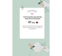 Start reading and writing Hindi with confidence: This step-by-step guide helps you read and write Hindi easily with clear English explanations, simple words, and practical examples.