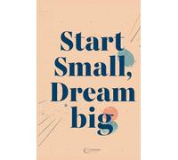 Start small, dream big