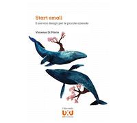 Libri Di Maria Vincenzo - Start Small. Il Service Design Per Le Piccole Aziende