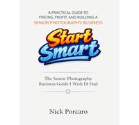 Start Smart: The Senior Photography Business Guide I Wish I’d Had
