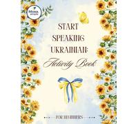 Start Speaking Ukrainian: Activity Book: Interactive Ukrainian Language Exercises for Beginners | Fun Workbook with Puzzles, Word Searches, Practice Activities, and Answer Key