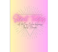 Start Today: A 30-Day Online Business Launch Planner: Your Daily Checklist to Build, Launch, and Grow Online