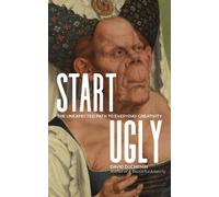 Start Ugly: The Unexpected Path to Everyday Creativity - Duchemin David