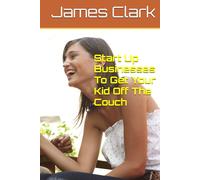Start Up Businesses To Get Your Kid Off The Couch