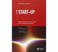 Start-up. Manuale per giovani imprenditori nell'era della globalizzazione