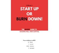 START UP OR BURN DOWN