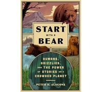 Start With a Bear: How Stories Shape Human Relations With Wildlife on a Crowded Planet