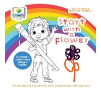 Start With A Flower: Encouraging Creativity and Uniqueness Through Art