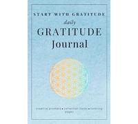 Start With Gratitude: A daily Gratitude Journal with Prompts, Reflections, Mindful Coloring and More | 6x9 inches, 149 color pages | Gift for Vacations, Holidays, Relaxation.