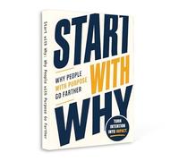 Start with Why - Why People with Purpose Go Farther | Discover Your Purpose, Build Motivation and Turn Intention into Meaningful Impact for Personal Growth and Success