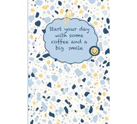 Start your day with some coffee and a big smile - writing journal : 90 GSM, Ruled, Paperback