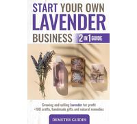Demeter Guides Start Your Own Lavender Business (Tascabile)