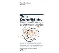 Starte Design-Thinking: Eine moderne Einführung in die Welt kreativer Lösungen.