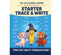Starter Trace and Write Workbook: Sight Words, Tracing and Handwriting Activity Book for Left Handed Kids (Ages 5-7)