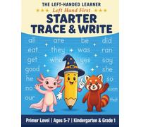 Starter Trace and Write Workbook: Sight Words, Tracing and Handwriting Activity Book for Left Handed Kids (Ages 5-7)