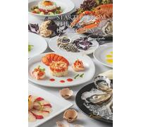 Starters from the Sea - 200 Recipes: The Art of Entrées à la Française Volume Three