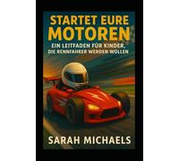 Startet Eure Motoren: Ein Leitfaden Für Kinder, Die Rennfahrer Werden Wollen