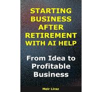 Starting a Business After Retirement With AI Help: From Idea to Profitable Business