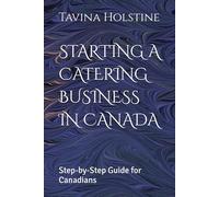 STARTING A CATERING BUSINESS IN CANADA: Step-by-Step Guide for Canadians