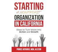Starting a Nonprofit Organization in California: Steps to Turn Vision into Action and Growth