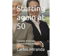 Starting again at 50: A journey of courage, reinvention and purpose