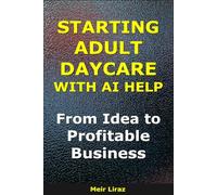 Starting an Adult Daycare With AI Help: From Idea to Profitable Business