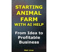 Starting an Animal Farm With AI Help: From Idea to Profitable Business
