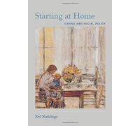 Starting at Home: Caring and Social Policy by Nel Noddings (2002-01-07)