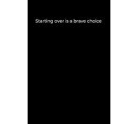 Starting Over Is a Brave Choice: A Minimalist Black Cover Journal for Healing, Courage, and New Beginnings (120 pages, 6x9)