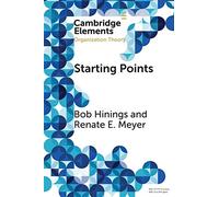 Starting Points: Intellectual and Institutional Foundations of Organization Theory