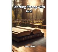 Starting Strong with God: A 31 Day Devotional to Reset Your Faith, Discipline, and Direction