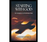 Starting with God: An Invitation to Encounter God