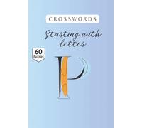 Starting with letter P Crossword puzzle book: A Hand-Curated Collection of Perceptive Words, Puzzling Places, and Powerful Concepts