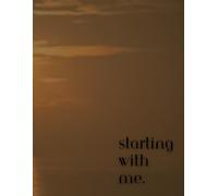 Starting With Me.