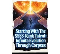 Starting With The SSSS-Rank Talent: Infinite Evolution Through Corpses