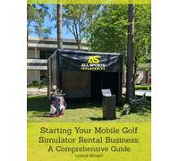 Starting Your Mobile Golf Simulator Rental Business: A Comprehensive Guide
