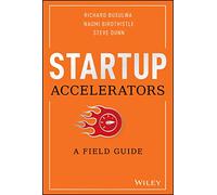 Startup Accelerators: A Field Guide