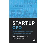 Startup CFO: A Field Guide to Scaling Up Your Company's Finance Function