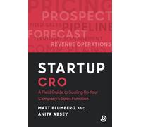 Startup CRO: A Field Guide to Scaling Up Your Company's Sales Function